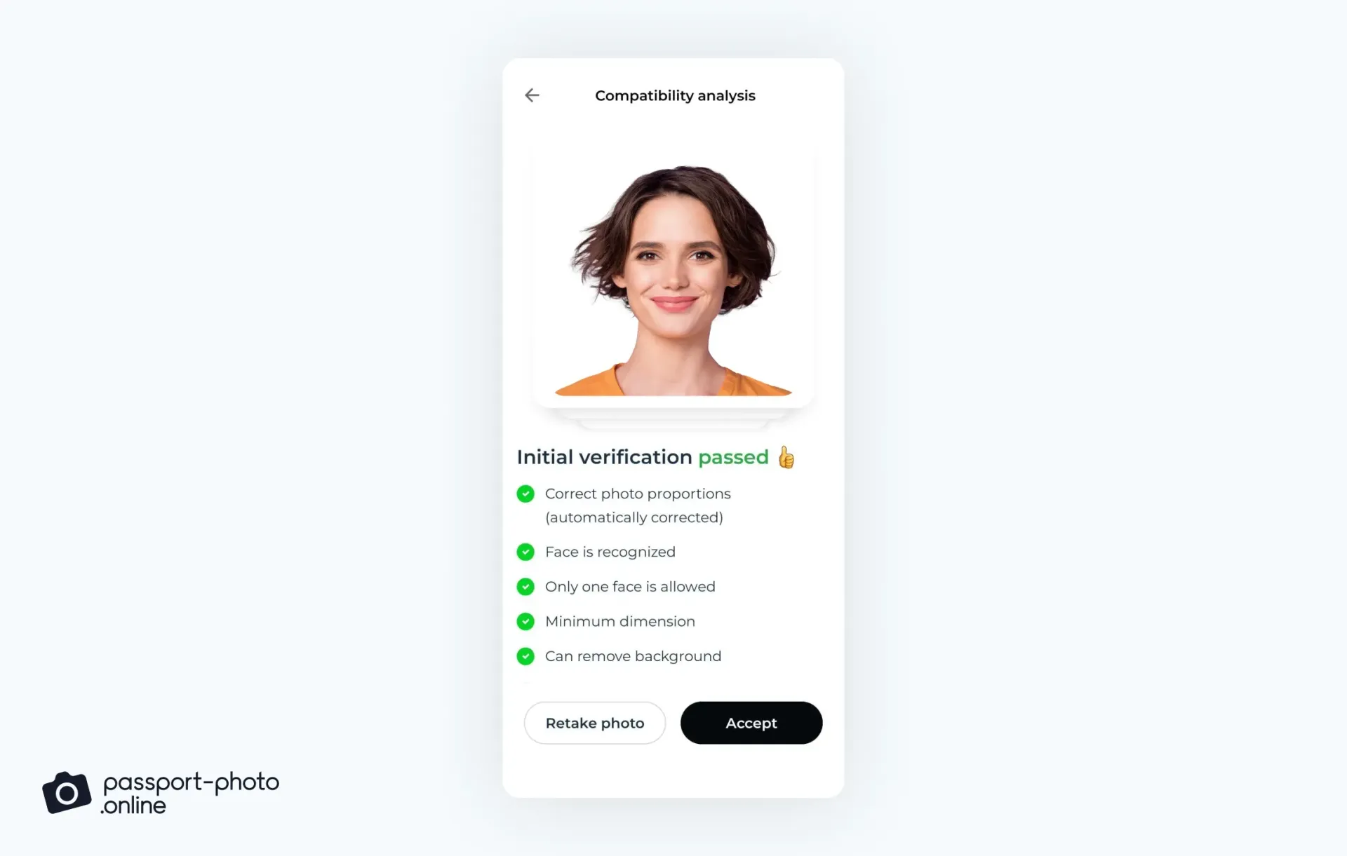 The initial check of your passport photo compatibility done by our app’s AI technology.